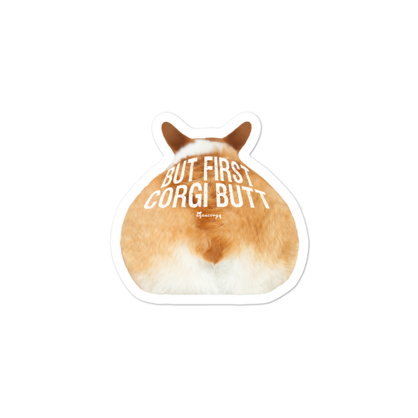 But First, CorgiButt Stickers