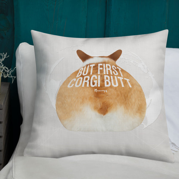 : aquacorg : But First, Corgi Butt Premium Pillow