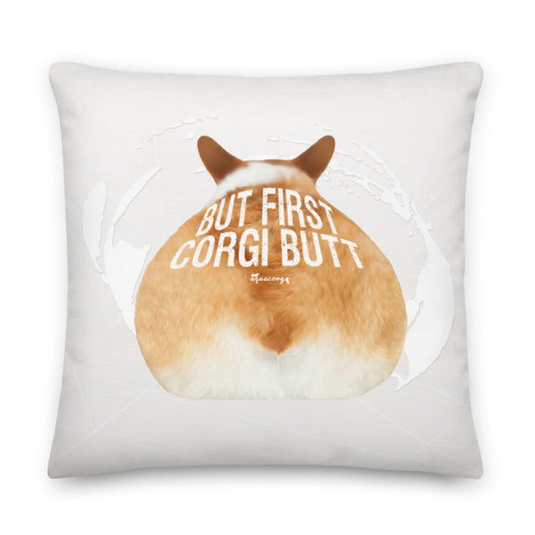 : aquacorg : But First, Corgi Butt Premium Pillow